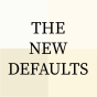 The New Defaults